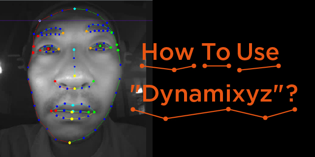 ビデオベース フェイシャルキャプチャ<br/>Dynamixyzを徹底解説！～撮影、動画の解析、リターゲティングまで～