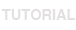 TUTORIAL