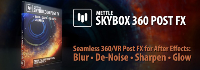 360VR動画専用のAfter Effects用プラグイン「SkyBox 360 Post FX」発売（Mettle／aescripts + aeplugins）