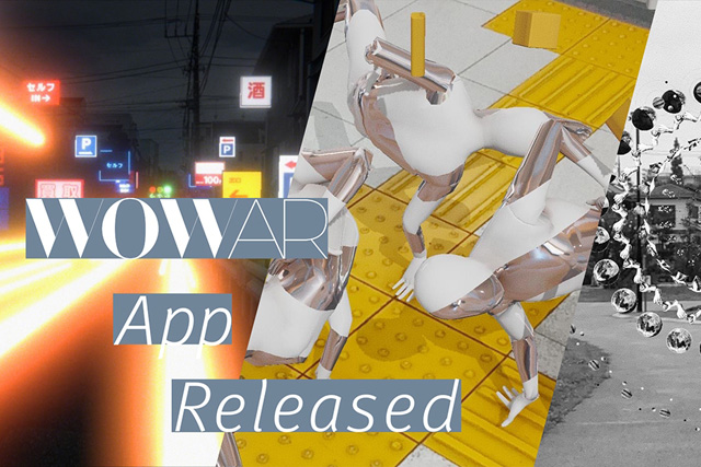 AR＋モーショングラフィックス「WOW AR」アプリを公開、「WOW AR Art Platform」制作プロジェクトを開始
