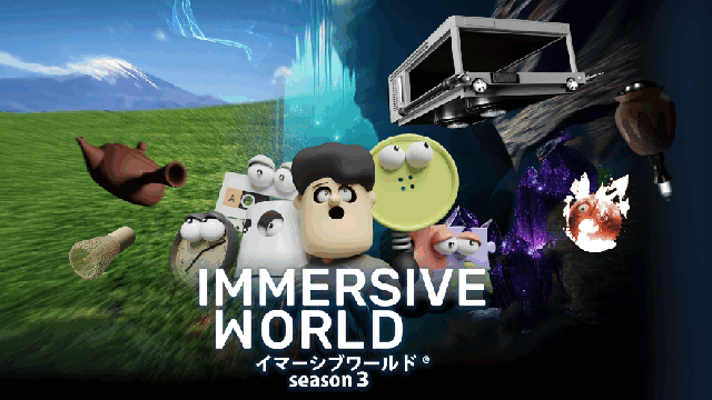 IMMERSIVE WORLD®season3